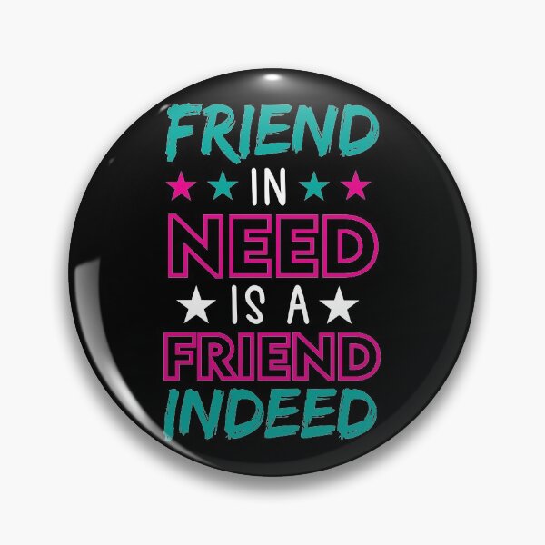 Item preview, Friend In Need Is A Friend Indeed designed and sold by BRILMO.