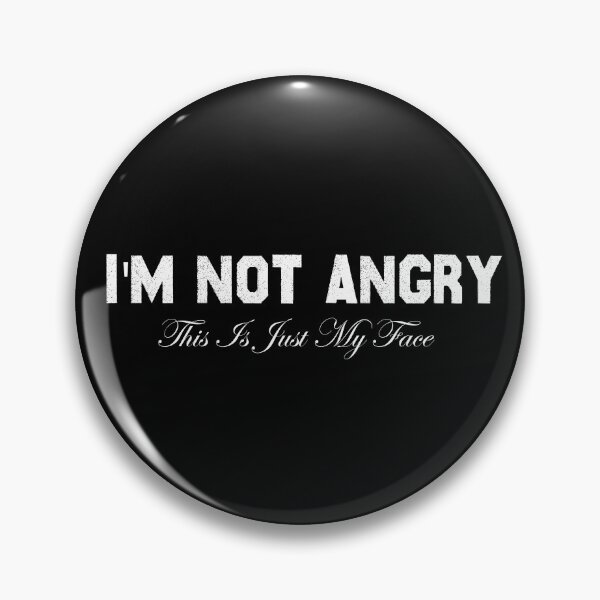 Item preview, I'm Not Angry This Is Just My Face, Mom gift, Girlfriend Gift, Dad Gift, Boyfriend Gift   designed and sold by CHAKROUNaya.