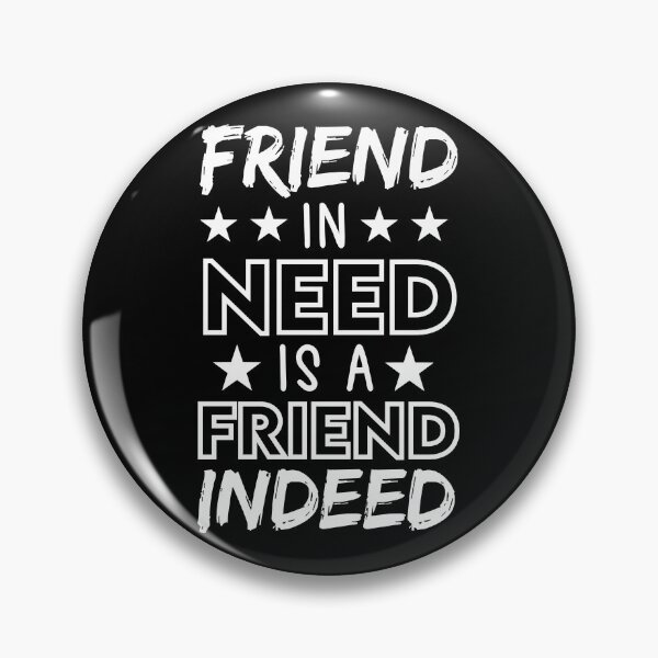 Item preview, Friend In Need Is A Friend Indeed designed and sold by BRILMO.