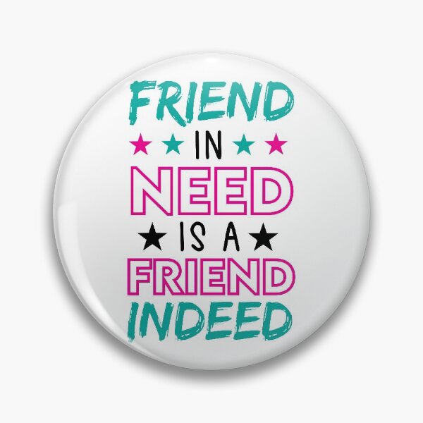 Item preview, Friend In Need Is A Friend Indeed designed and sold by BRILMO.