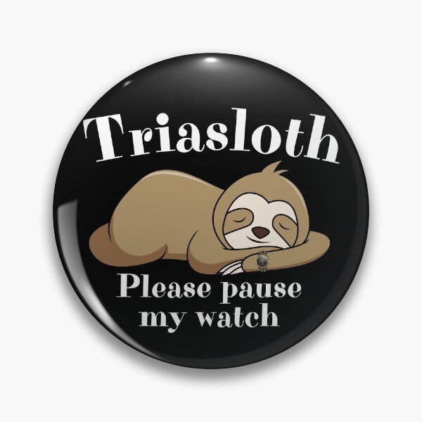 Item preview, If I Collapse Pause My Watch Triasloth designed and sold by Sonatablue.