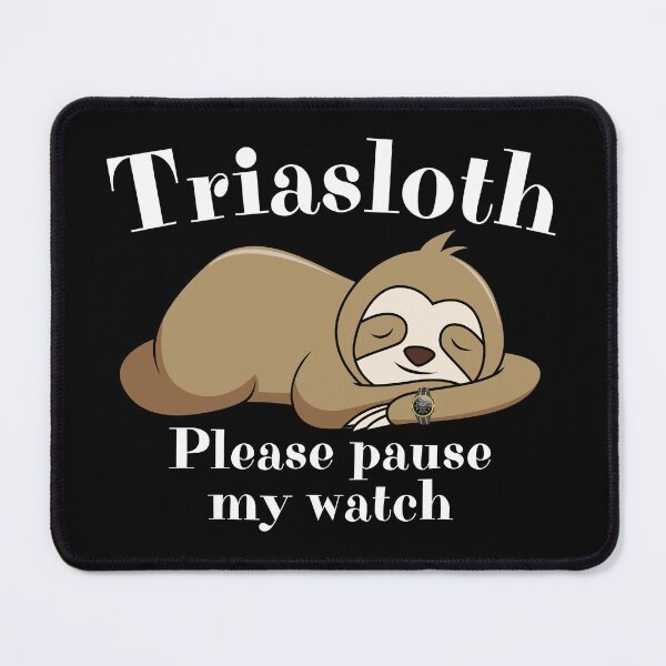 Item preview, If I Collapse Pause My Watch Triasloth designed and sold by Sonatablue.