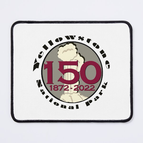 Item preview, 150 YEAR ANNIVERSARY Yellowstone National Park - Yellowstone birthday designed and sold by SmyrnaBuffalo.