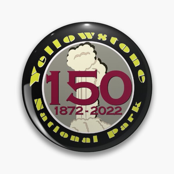 Item preview, 150 YEAR ANNIVERSARY Yellowstone National Park - Yellowstone birthday designed and sold by SmyrnaBuffalo.