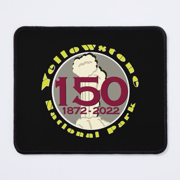 Item preview, 150 YEAR ANNIVERSARY Yellowstone National Park - Yellowstone birthday designed and sold by SmyrnaBuffalo.