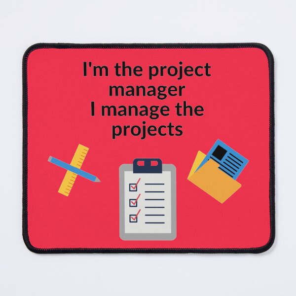 Item preview, I'm the Project Manager designed and sold by Sharonmobile.