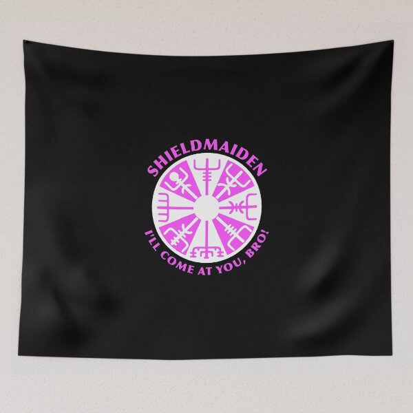 Item preview, Shield Maiden I'Ll Come At You Bro designed and sold by julianne5689.