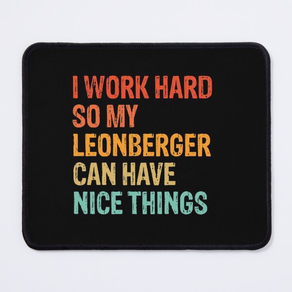 Item preview, I Work Hard So My Leonberger Can Have Nice Things - Funny Distressed Leonberger Dog Gift designed and sold by Guarddogdrive.