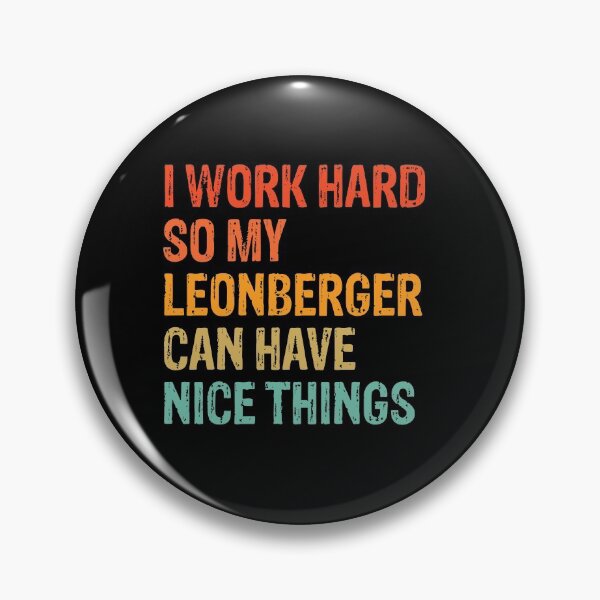 Item preview, I Work Hard So My Leonberger Can Have Nice Things - Funny Distressed Leonberger Dog Gift  designed and sold by Guarddogdrive.