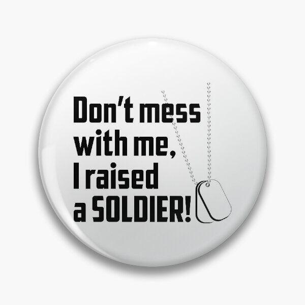 Item preview, Army Mom Don't mess with me, I raised a Soldier! designed and sold by Thats-the-T.
