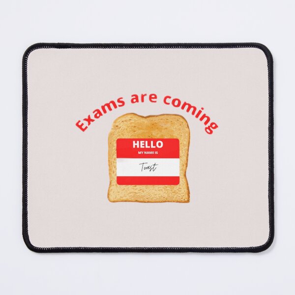 Item preview, Exams Are Approaching, I'm Toast designed and sold by SarcasticCutie.