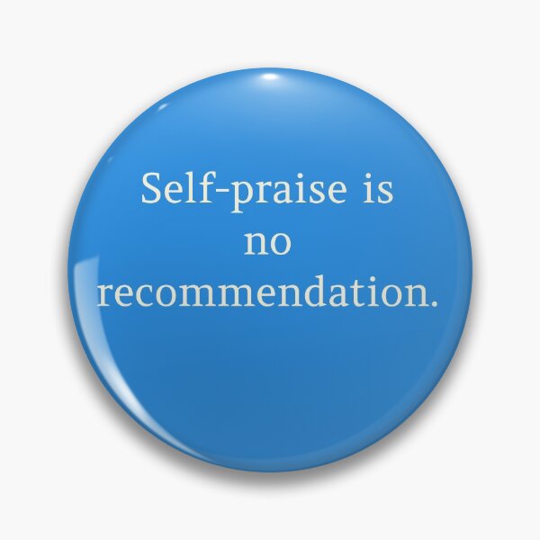 Item preview, Self-praise is no recommendation message designed and sold by Paxbear Tees.