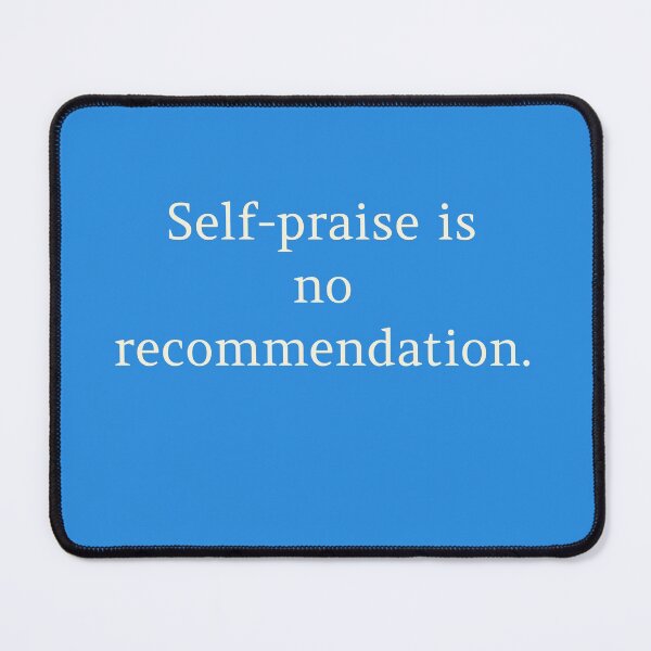 Item preview, Self-praise is no recommendation message designed and sold by Paxbear Tees.