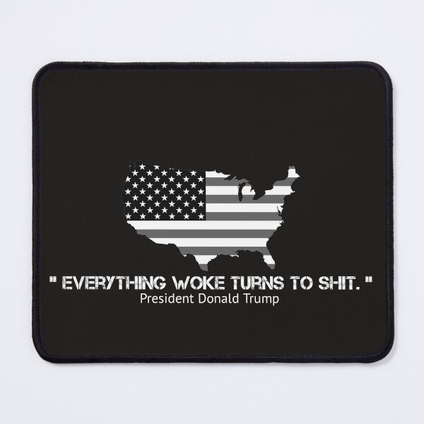 Item preview, Funny Sayings Trump "Everything Woke Turns to Shit."  designed and sold by SarahMohanad.