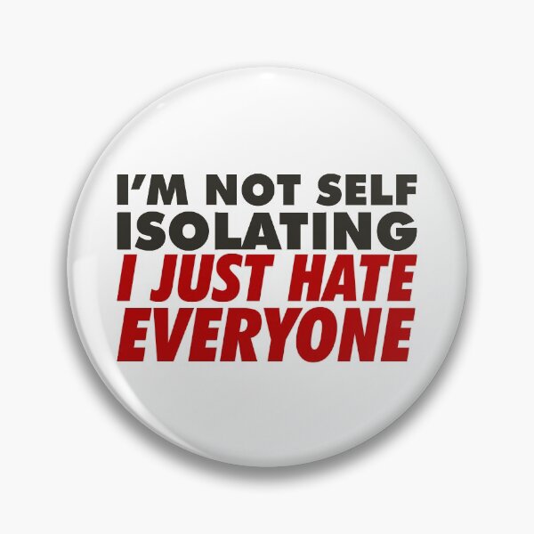 Item preview, im not self isolating i just hate everyone designed and sold by IncubeeWords.