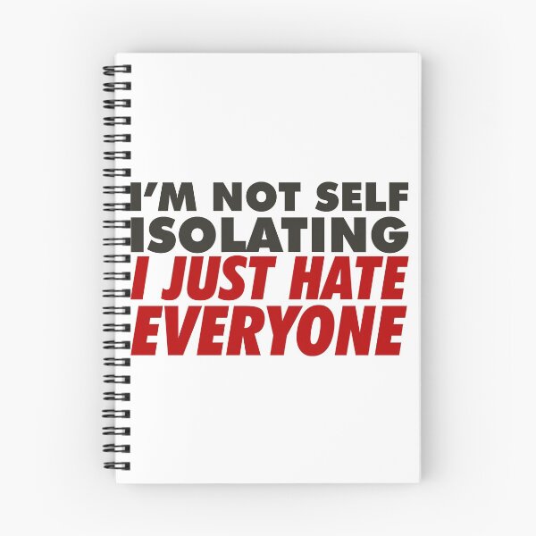 Item preview, im not self isolating i just hate everyone designed and sold by IncubeeWords.
