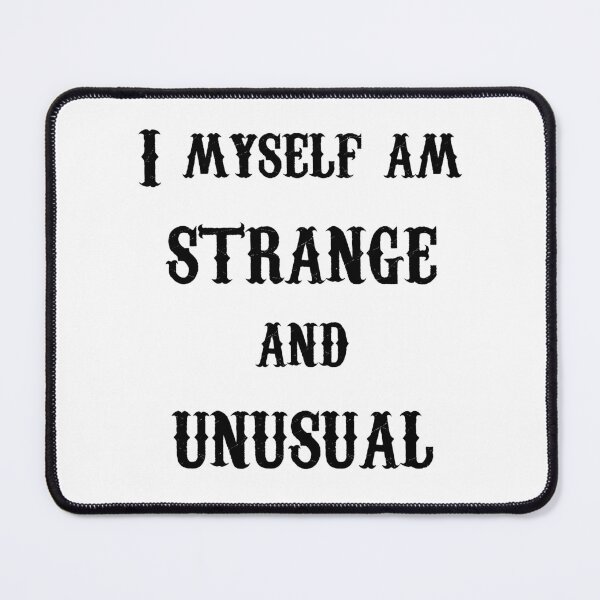 Item preview, Strange and Unusual- Black Text designed and sold by markdwaldron.