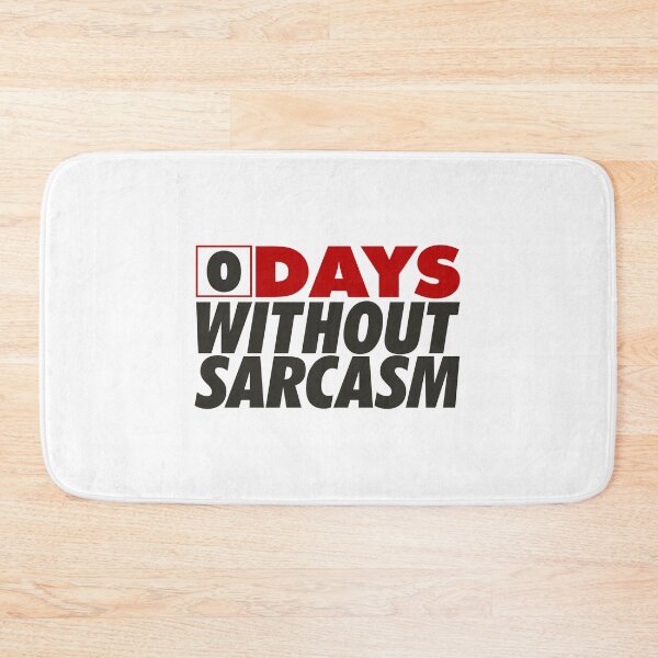 Item preview, 0 days without sarcasm designed and sold by IncubeeWords.