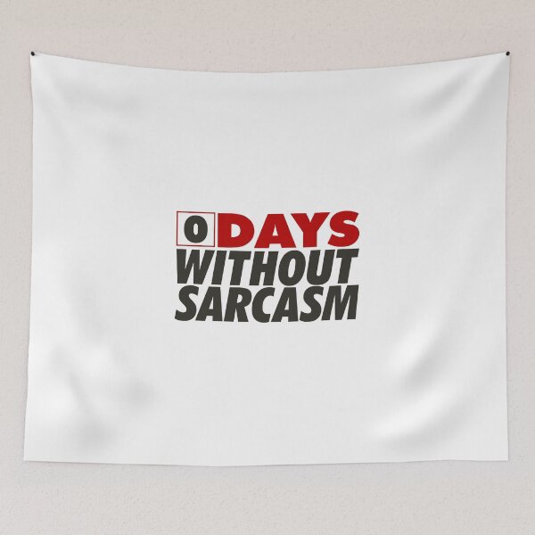 Item preview, 0 days without sarcasm designed and sold by IncubeeWords.