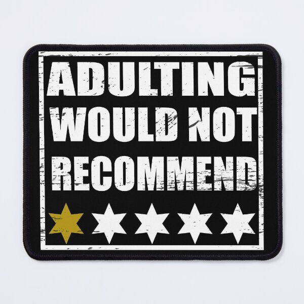 Item preview, ADULTING WOULD NOT RECOMMEND designed and sold by NexiPrint.