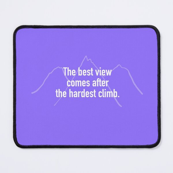 Item preview, The Best View Comes After the Hardest Climb, Purple designed and sold by Whoopsidoodle.