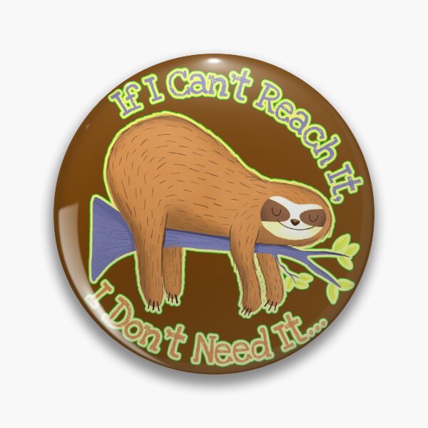 Item preview, If I Can't Reach It, I Don't Need It... designed and sold by CRHPOD20.