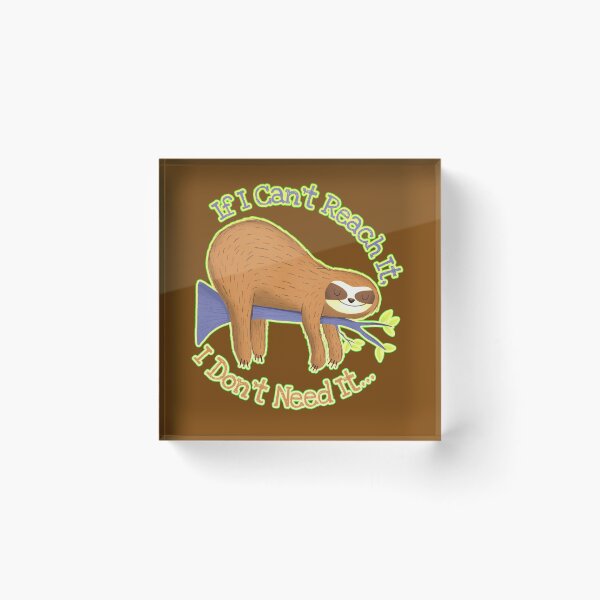 Item preview, If I Can't Reach It, I Don't Need It... designed and sold by CRHPOD20.