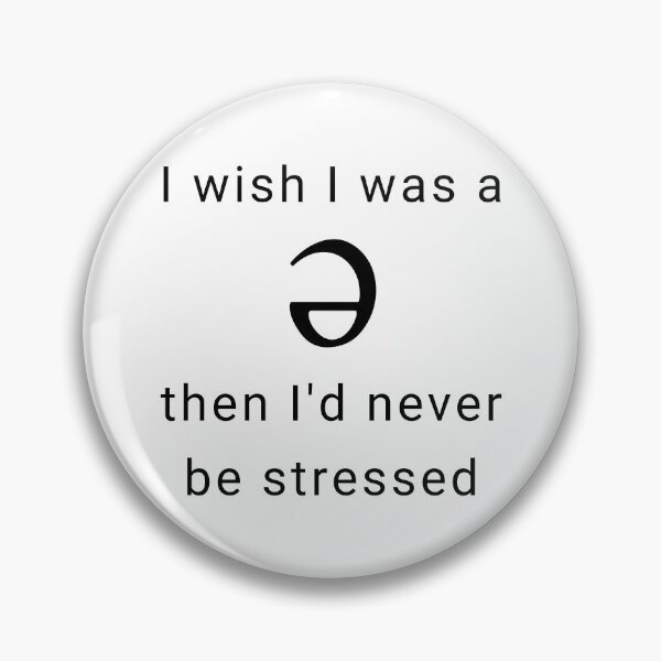 Item preview, I Wish I was a Schwa, Then I'd Never be Stressed designed and sold by Corrie Mick.