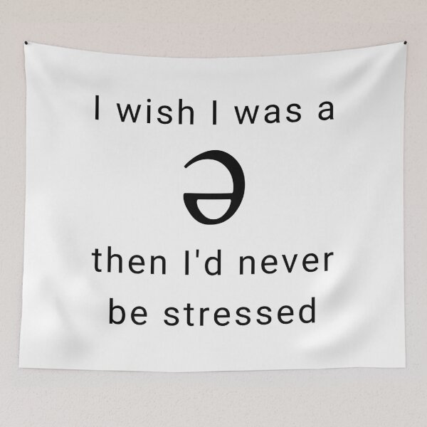 Item preview, I Wish I was a Schwa, Then I'd Never be Stressed designed and sold by Corrie Mick.