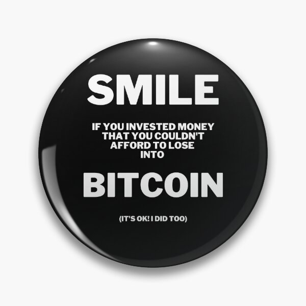 Item preview, Smile if you invested in bitcoin designed and sold by 2Cheesy4U.