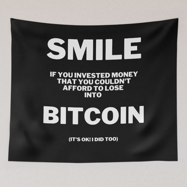 Item preview, Smile if you invested in bitcoin designed and sold by 2Cheesy4U.