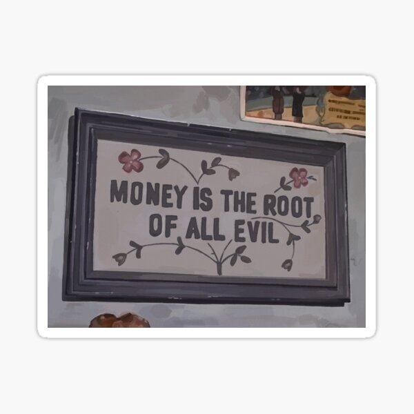 Item preview, money is the root of all evil designed and sold by cantibutch.