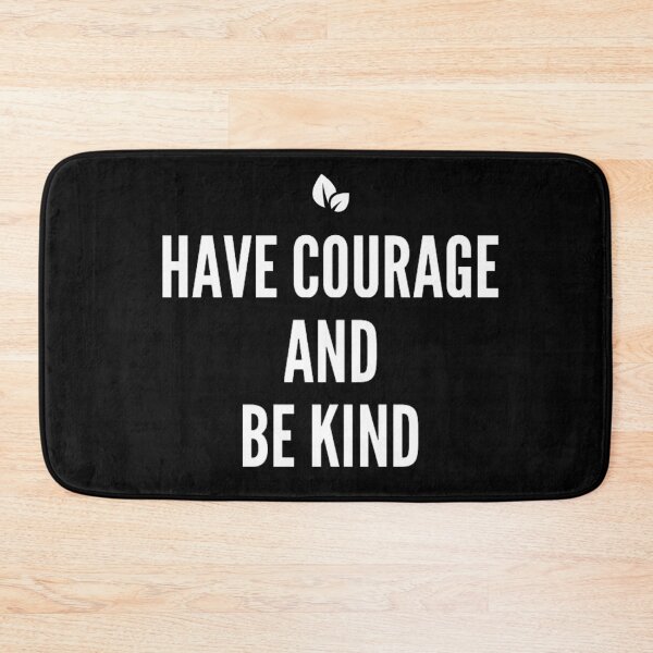 Item preview, Have Courage and be kind designed and sold by JOY STORE 45.