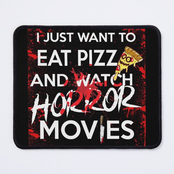 Item preview, I Just Want To Eat Pizza And Watch Horror Movies! - I Just Want To Eat Pizza And Watch Horror Movies- Eat Pizza and Play Games designed and sold by SoffyLee586.