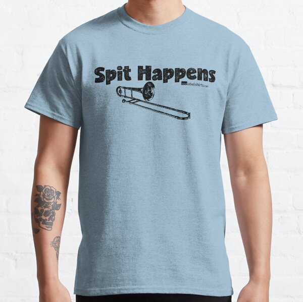Spit Happens - Trombone (Black Lettering) Classic T-Shirt