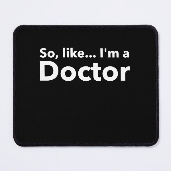 Item preview, So, Like...I'm a Doctor designed and sold by RiadMannan.