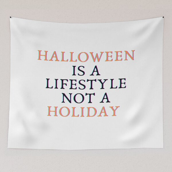 Item preview, Halloween is a lifestyle not a holiday designed and sold by Dyxxe.