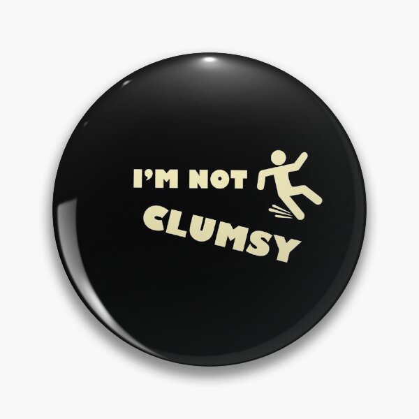 Item preview, I'm Not Clumsy designed and sold by TheUnknown93.