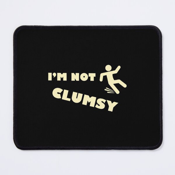 Item preview, I'm Not Clumsy designed and sold by TheUnknown93.