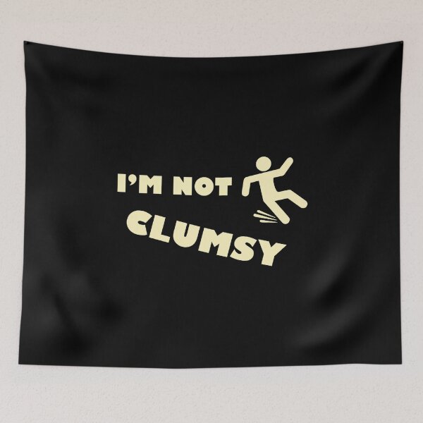 Item preview, I'm Not Clumsy designed and sold by TheUnknown93.