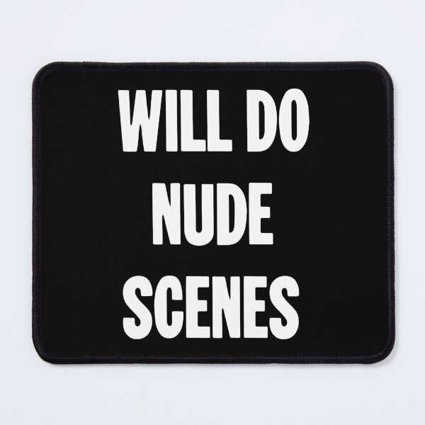 Item preview, Will Do Nude Scenes designed and sold by Good-Looking Corpse.