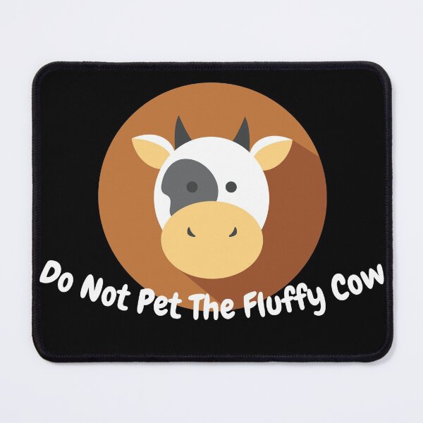 Item preview, Do Not Pet The Fluffy Cows designed and sold by sucinatsangg.