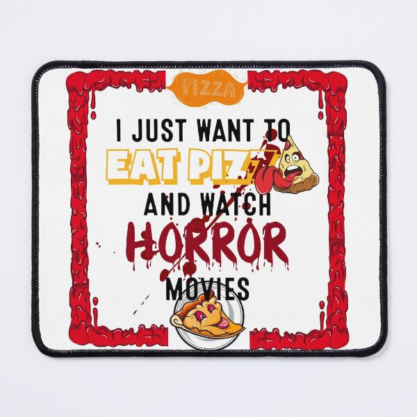 Item preview, I Just Want To Eat Pizza And Watch Horror Movies! - I Just Want To Eat Pizza And Watch Horror Movies- Eat Pizza and Play Games designed and sold by SoffyLee586.