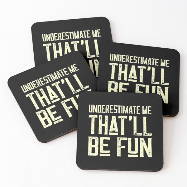 Item preview, Underestimate Me That'Ll Be Fun Funny Quote Gift Pun designed and sold by fried1982.