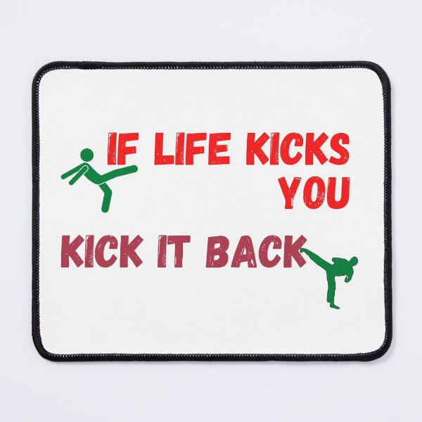 Item preview, If Life Kicks You, Kick it Back designed and sold by MEBH.