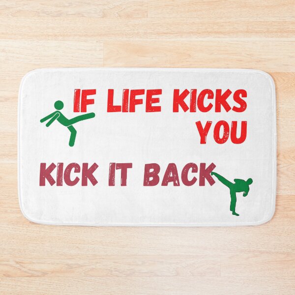 Item preview, If Life Kicks You, Kick it Back designed and sold by MEBH.