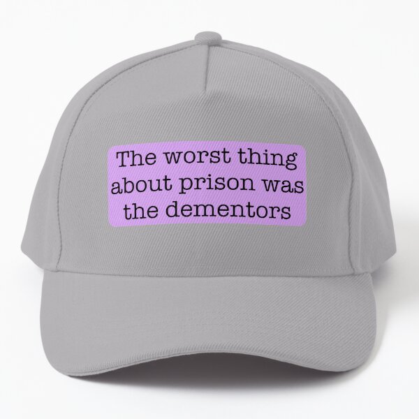 The Worst Thing About Prison Was The Dementors The Office Baseball Cap
