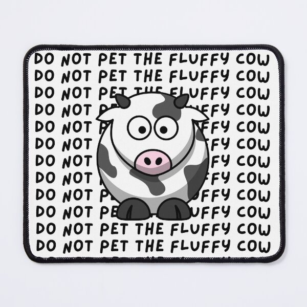 Item preview, Do Not Pet The Fluffy Cows designed and sold by sucinatsangg.