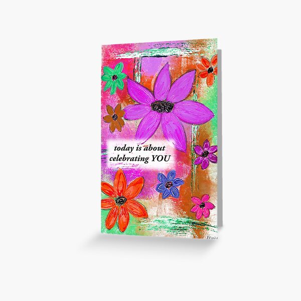 Today is About Celebrating YOU Greeting Card