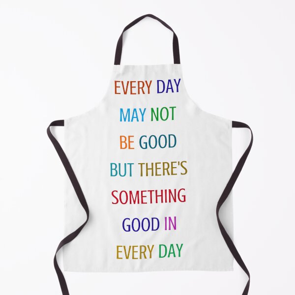 Item preview, EVERY DAY MAY NOT BE GOOD BUT THERE IS SOMETHING GOOD IN EVERY DAY - COLORFUL GRATITUDE QUOTE designed and sold by Inspirationmotivation.